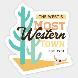 The West's most Western Town Sticker